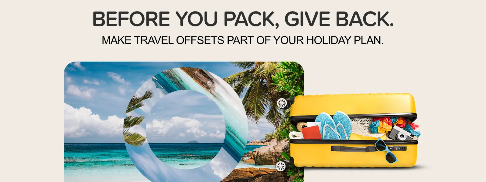 Before you pack, give back - Make Travel Offsets part of your holiday plan